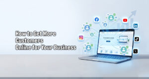 How to Get More Customers Online for Your Business | Webnic Digital