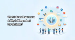 What Is Brand Awareness and Why Is It Important for Business | Webnic Digital