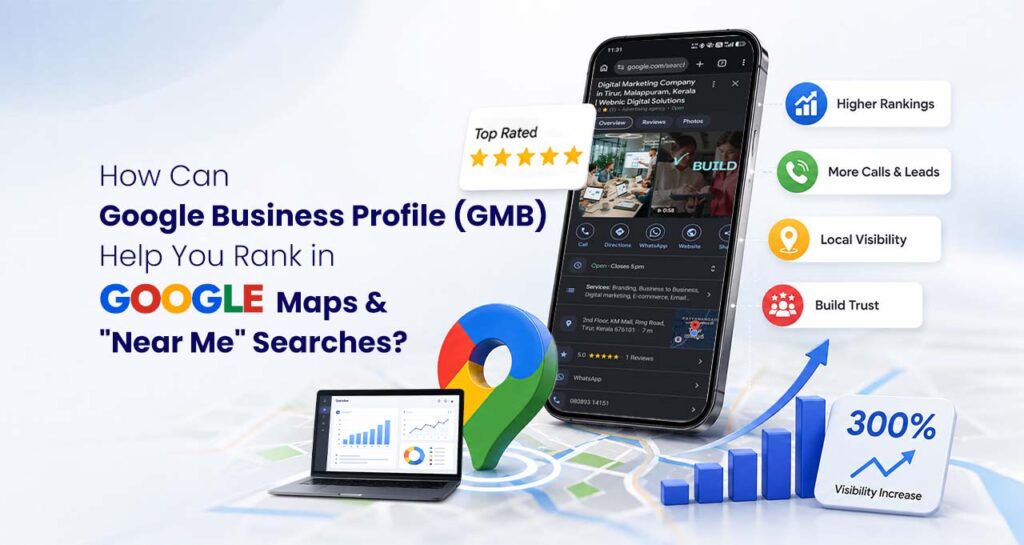 How Can Google Business Profile (GMB) Help You Rank in Google Maps and "Near Me" Searches? | Webnic Digital