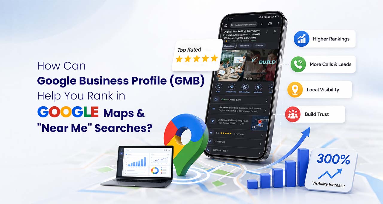 How Can Google Business Profile (GMB) Help You Rank in Google Maps and "Near Me" Searches? | Webnic Digital